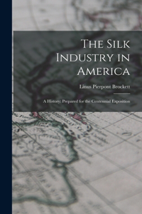 The Silk Industry in America