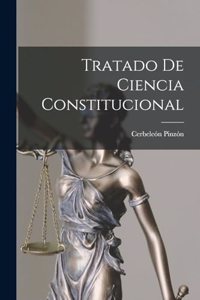 Tratado De Ciencia Constitucional