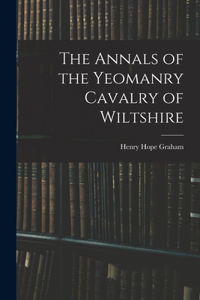 Annals of the Yeomanry Cavalry of Wiltshire