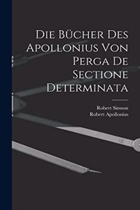 Die Bücher des Apollonius von Perga de sectione determinata