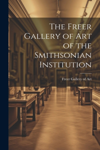 Freer Gallery of Art of the Smithsonian Institution
