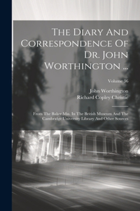 Diary And Correspondence Of Dr. John Worthington ...