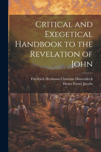 Critical and Exegetical Handbook to the Revelation of John