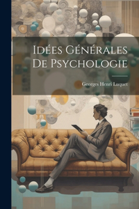 Idées Générales De Psychologie