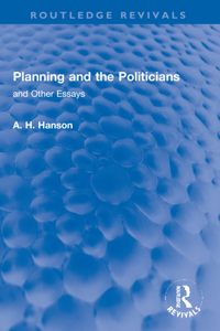 Planning and the Politicians