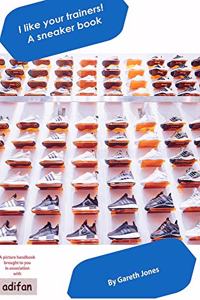 I like your trainers! A sneaker book