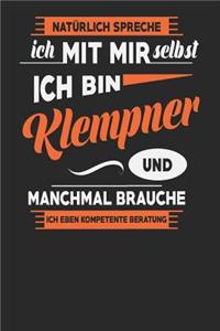 Natürlich Spreche Ich Mit Mir Selbst Ich bin Klempner Und Manchmal Brauche Ich Eben Kompetente Beratung
