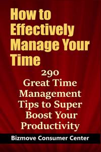 How to Effectively Manage Your Time