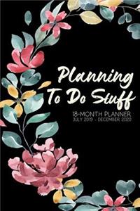 Planning To Do Stuff 18-Month Planner July 2019 - December 2020