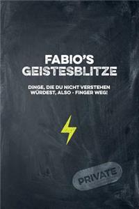 Fabio's Geistesblitze - Dinge, die du nicht verstehen würdest, also - Finger weg! Private: Cooles Notizbuch ca. A5 für alle Männer 108 Seiten mit Punkteraster