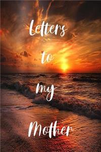 Letters to my mother