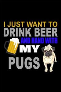 I Just Want to Drink and Hang With my Pug