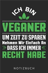 Ich Bin Veganer Um Zeit Zu Sparen Nehmen Wir einfach An Dass Ich Immer Recht Habe