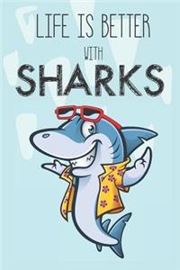 Life Is Better With Sharks