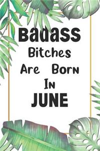 Badass Bitches Are Born In June