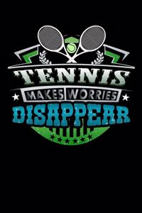 Tennis Makes Worries Disappear
