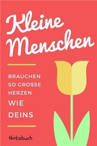 Kleine Menschen Brauchen Große Herzen So Wie Deins Notizbuch