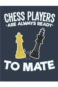 Chess Players Are Always Ready to Mate
