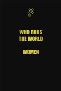 Who runs the world? women