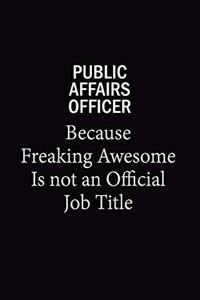 Public Affairs Officer Because Freaking Awesome Is Not An Official Job Title