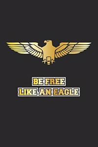 Be Free Like An Eagle