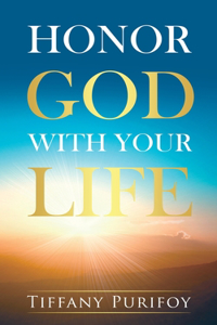 Honor God With Your Life