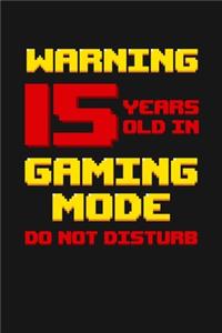 Warning 15 Years Old in Gaming Mode