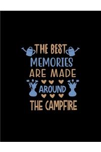 The Best Memories Are Made Around The Campfire