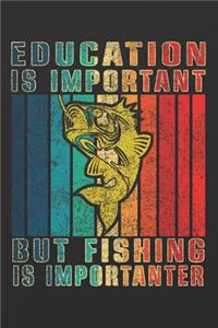 Education Is Important But Fishing Is Importanter