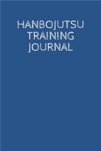 Hanbojutsu Training Journal: A Martial Arts Log Book: For Training Session Notes: Record Details, Techniques, Progress and Improvements