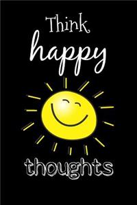 Think Happy Thoughts