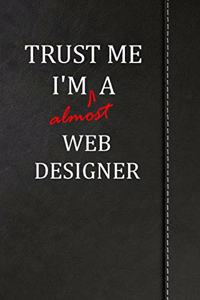 Trust Me I'm Almost a Web Designer