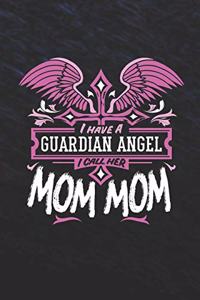 I Have a Guardian Angel I Call Her Mom Mom