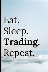Eat Sleep Trading Repeat