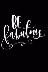 Be Fabulous