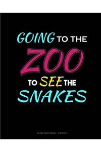 Going To The Zoo To See The Snakes