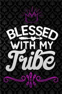 blessed with my tribe: Funny motherhood in mothers day celebration gift Lined Notebook / Diary / Journal To Write In 6x9