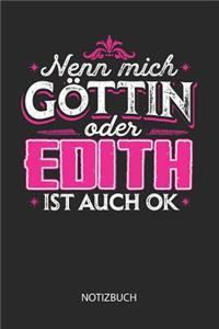 Nenn mich Göttin oder - Edith - ist auch OK - Notizbuch
