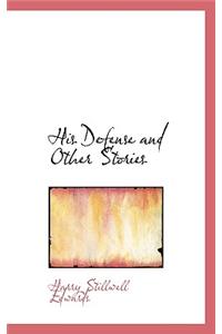 His Defense and Other Stories