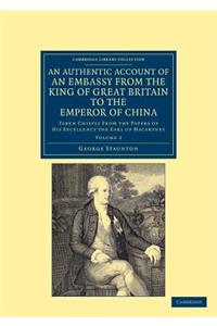 An Authentic Account of an Embassy from the King of Great Britain to the Emperor of China