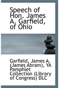 Speech of Hon. James A. Garfield, of Ohio