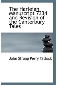The Harleian Manuscript 7334 and Revision of the Canterbury Tales
