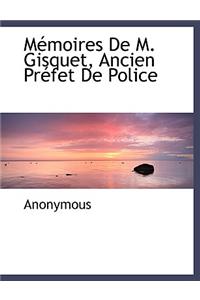 M Moires de M. Gisquet, Ancien PR Fet de Police