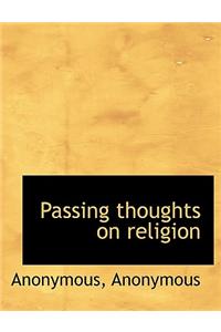 Passing Thoughts on Religion