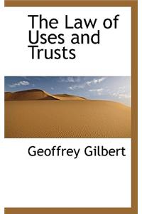 The Law of Uses and Trusts
