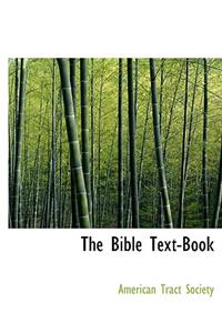 The Bible Text-Book