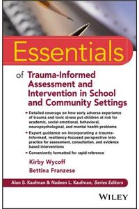 Essentials of Trauma-Informed Assessment and Intervention in School and Community Settings