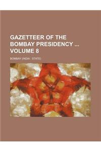 Gazetteer of the Bombay Presidency Volume 8