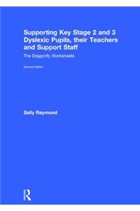Supporting Key Stage 2 and 3 Dyslexic Pupils, their Teachers and Support Staff