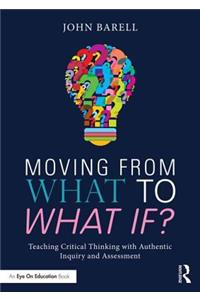 Moving From What to What If?